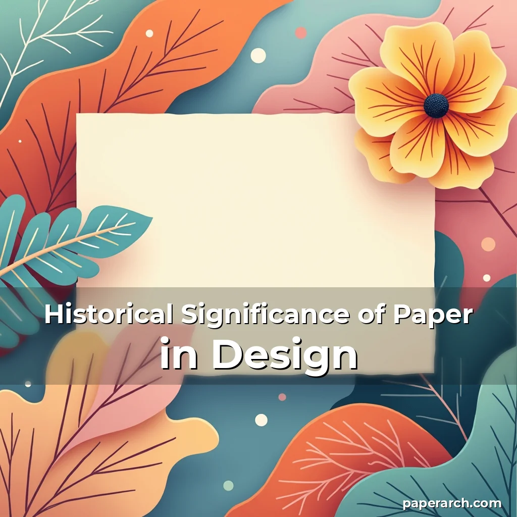 Artistic representation for Historical Significance of Paper in Design
